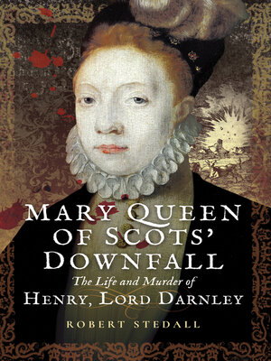 cover image of Mary Queen of Scots' Downfall